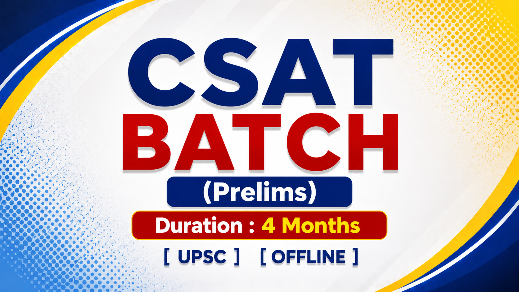 CSAT BATCH (Prelims) - Duration : 4 Months